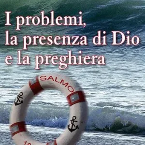 I problemi, la presenza di Dio e la preghiera Acquista Ora