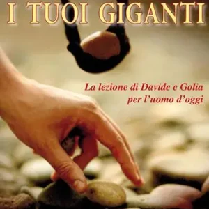Scelto Dai Clienti Affronta i tuoi giganti. La lezione di Davide e Golia per l‘uomo d‘oggi