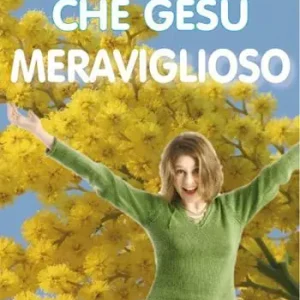 Acquista Ora Che Gesù meraviglioso