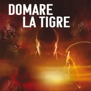 Consegna Rapida Domare la tigre. La storia straordinaria di un campione mondiale di kung fu