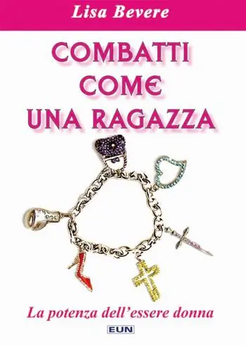 Sconto Combatti come una ragazza. La potenza dell‘essere donna