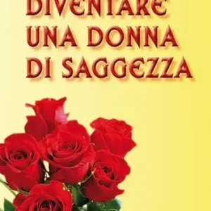 Soddisfatti O Rimborsati Diventare una donna di saggezza