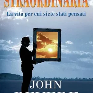 Offerta Limitata Straordinaria. La vita per cui siete stati pensati