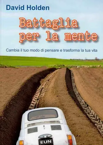 Battaglia per la mente. Cambia il tuo modo di pensare e trasforma la tua vita Ultime Pezzi