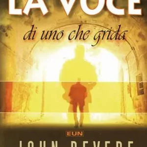 La voce di uno che grida. Il ministero profetico di questi ultimi giorni Nuovo Arrivo