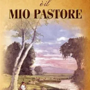 Il Signore è il mio pastore. Riflessioni sulla cura amorevole di Dio Nuova Collezione