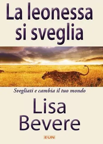 La leonessa si sveglia. Svegliati e cambia il tuo mondo Compra Adesso