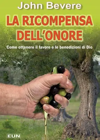 La ricompensa dell‘onore. Come ottenere il favore e le benedizioni di Dio Nuova Collezione