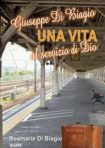 Giuseppe Di Biagio. Una vita al servizio di Dio Occasione Imperdibile