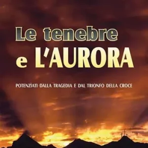 Ultima Occasione Le tenebre e l‘aurora. Potenziati dalla tragedia e dal trionfo della croce