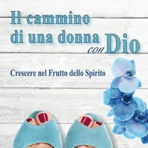 Novità Il cammino di una donna con Dio. Crescere nel frutto dello Spirito