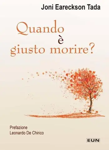 Quando è giusto morire? Una visione consolante e sorprendente della morte e del morire Solo Oggi