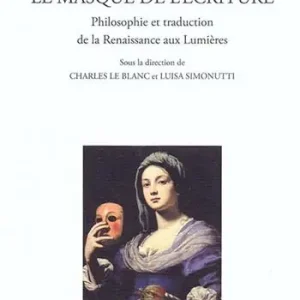 Economico Le masque de l‘écriture. Philosophie et traduction de la Renaissance aux lumières