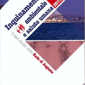 Inquinamento ambientale e salute umana. Il caso studio della rada di Augusta Vendita Finale