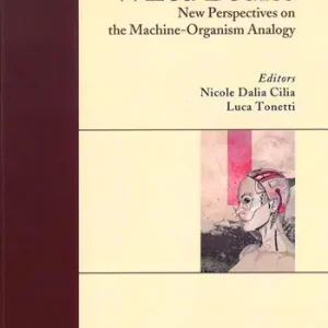 Wired bodies. New perspectives on the machine-organism analogy Compra Oggi Stesso