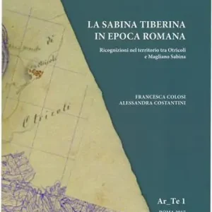 La Sabina Tiberina in epoca romana. Ricognizioni nel territorio fra Otricoli e Magliano Sabina Ultimissimo Modello