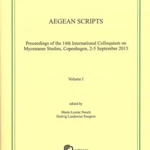 Spedizione Espresso Aegean scripts. Proceedings of the 14th international colloquium on mycenaean studies (Copenhagen, 2-5 September 2015). Ediz. multilingue