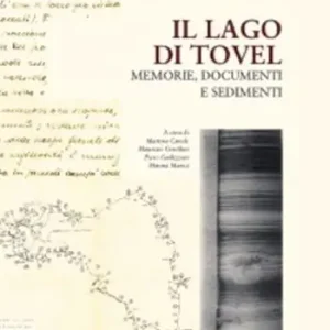 Il lago di Tovel. Memorie, documenti e sedimenti Affare