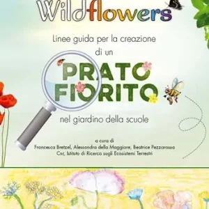 A Buon Prezzo Wildflowers. Linee guida per la creazione di un prato fiorito nel giardino delle scuole. La natura va a scuola