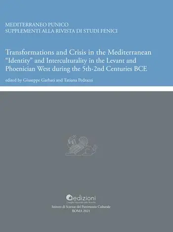 Consegna Rapida Transformations and crisis in the Mediterranean. «Identity» and interculturality in the Levant and Phoenician West during the 5th-2nd centuries BCE