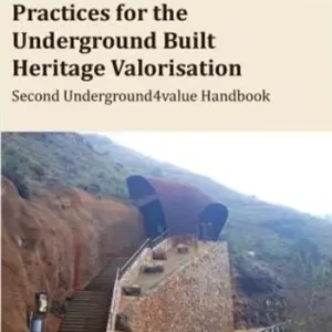 Practices for the underground built heritage valorisation. Second handbook. Proceedings of the Second Underground4value Training School Occasione