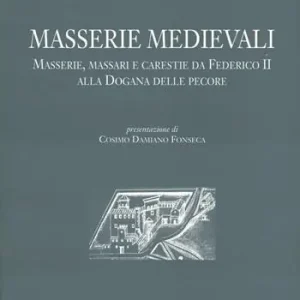 A Buon Prezzo Masserie medioevali. Masserie, massari e carestie da Federico II alla dogana delle pecore