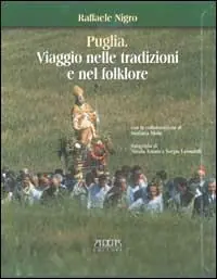 Ultima Occasione Puglia. Viaggio nelle tradizioni e nel folklore