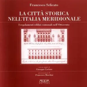 Pagamento Sicuro La città storica nell‘Italia meridionale. I regolamenti edilizi nell‘Italia dell‘Ottocento