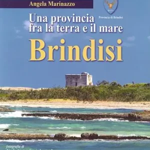 Saldi Brindisi. Una provincia fra la terra e il mare