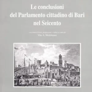 Le conclusioni del parlamento cittadino di Bari nel Seicento Prezzo Scontato