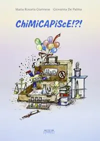 Chimicapisce!?! La chimica nella vita di ogni giorno. Esperimenti semplici per tutti Prezzo Basso
