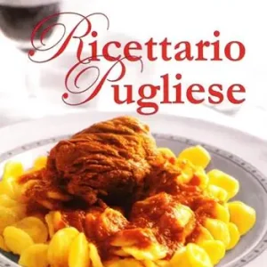 Ricettario pugliese. Tradizione, semplicità, gusto Acquista Ora
