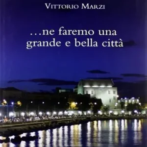 Ne faremo una grande e bella città. Il verde nella città di Bari. Il riuso di Villa Larocca. Ediz. illustrata Reso Gratuito