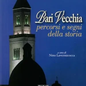 Compra Online Bari vecchia. Percorsi e segni della storia