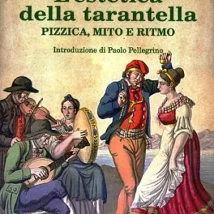 Occasione L‘ estetica della tarantella. Pizzica, mito e ritmo