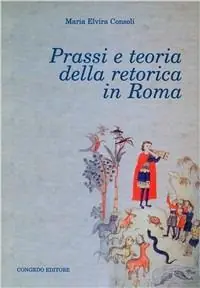 Vendita Finale Prassi e teoria della retorica in Roma