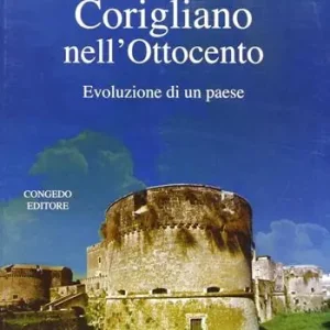 Corigliano nell‘Ottocento. Evoluzione di un paese Must-Have