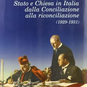 Stato e Chiesa in Italia dalla conciliazione alla riconciliazione (1929-1931) Popolare