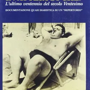 In attesa di che? L‘ultimo ventennio del secolo ventesimo. Documentazione quasi diaristica di un repertorio Ordina Subito