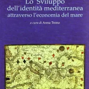 Lo sviluppo dell‘identità mediterranea attraverso l‘economia del mare Non Perdere