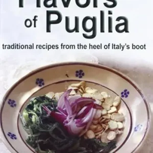 Flavors of Puglia. Traditional recipes from the heel of Italy‘s boot Prezzo Scontato