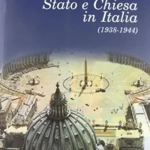 Stato e Chiesa in Italia (1938-1944) Compra Oggi Stesso