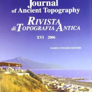 Journal of ancient topography-Rivista di topografia antica. Ediz. bilingue. Vol. 16 Ultimissimo Modello