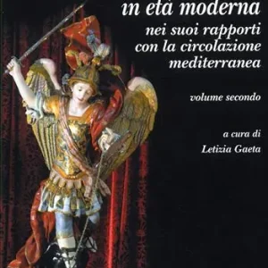 La scultura meridionale in età moderna nei suoi rapporti con la circolazione mediterranea. Vol. 2 Spedizione Espresso