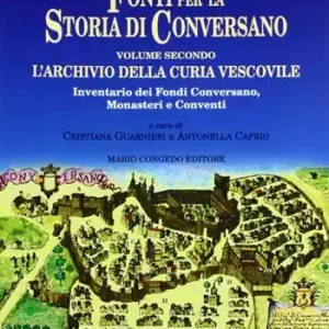 Soddisfatti O Rimborsati Fonti per la storia di Conversano. Vol. 2 L‘archivio della curia vescovile.