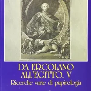 Da Ercolano all‘Egitto. Ricerche varie di papirologia. Vol. 5 Sconto