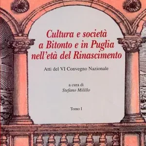 Prezzo Ridotto Cultura e società a Bitonto e in Puglia nell‘età del Rinascimento. Atti del VI convegno nazionale