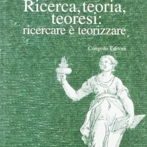 Ricerca teoria teoresi. Ricercare è teorizzare Direttamente Dal Produttore
