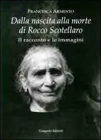 Dalla nascita alla morte di Rocco Scotellaro. Il racconto e le immagini Economico