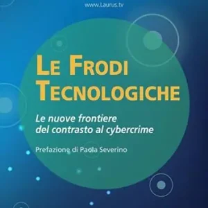 Le frodi tecnologiche. Le nuove frontiere del contrasto al cybercrime Prezzo Di Fabbrica